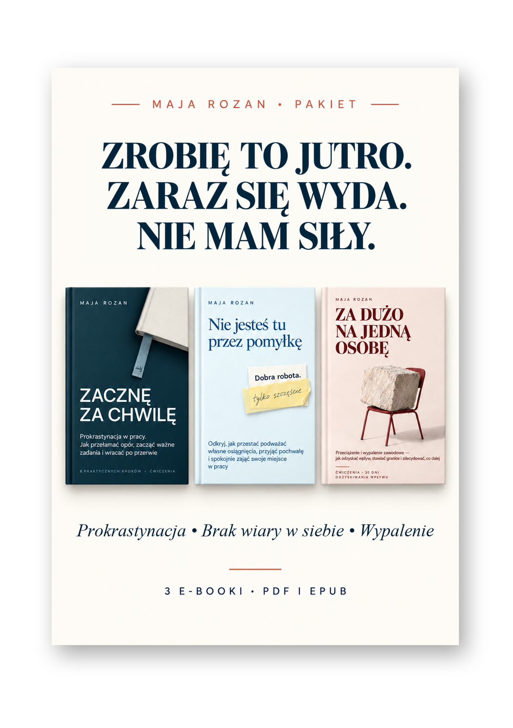 Zrobię to jutro. Zaraz się wyda. Nie mam siły. — pakiet 3 e-booków